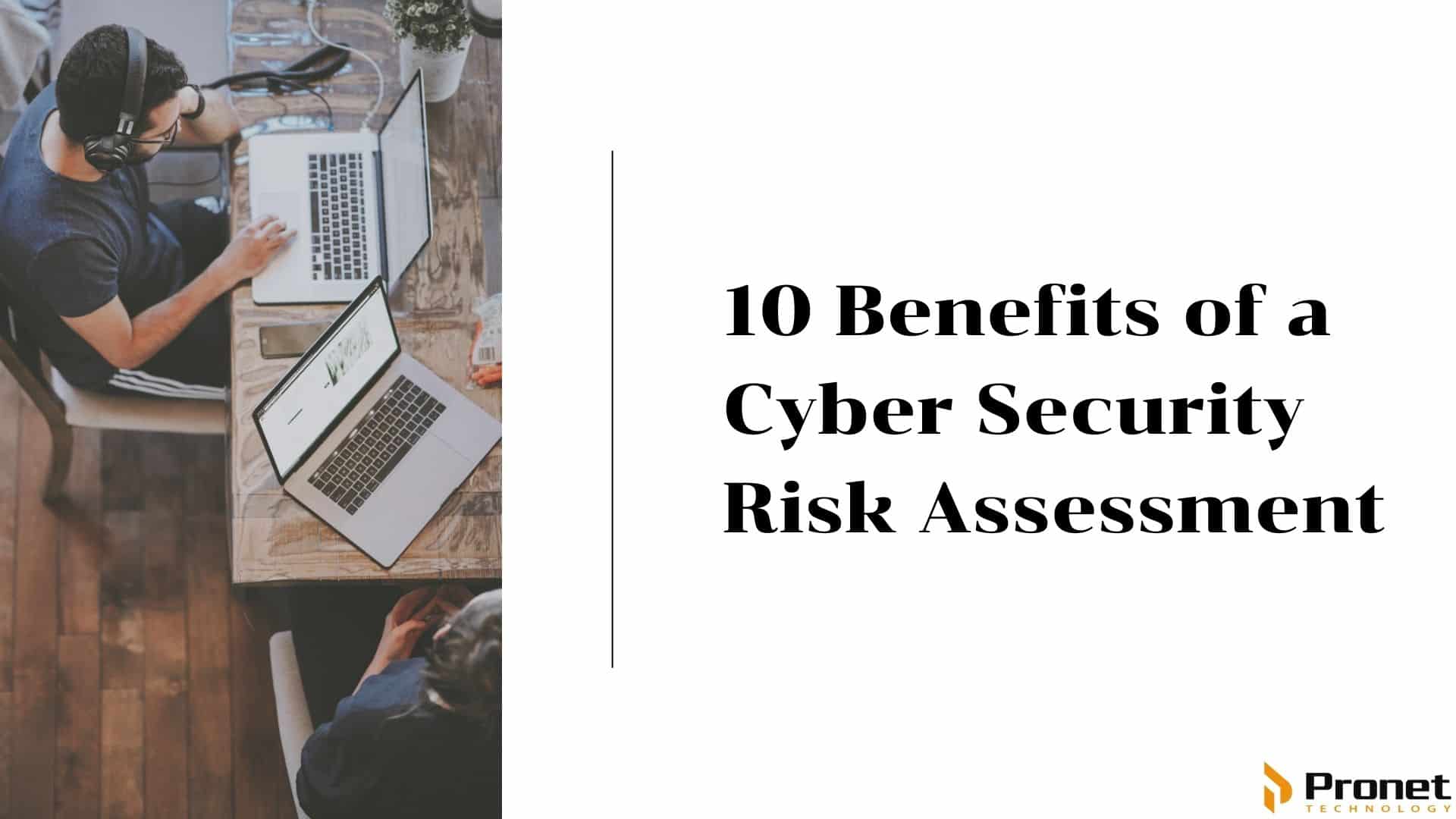Top 10 Benefits of Cyber Security Risk Assessment